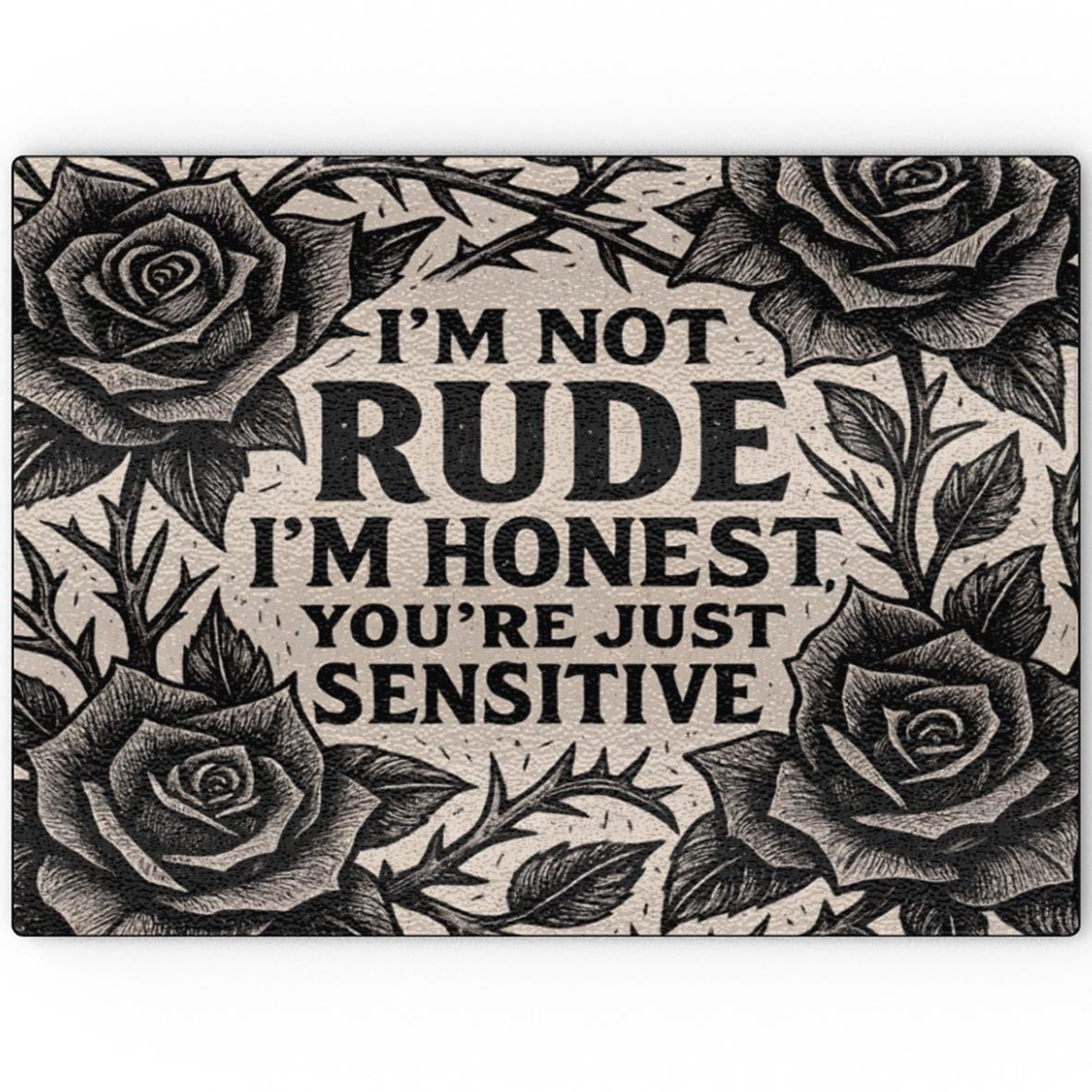 I'm Not Rude I'm Honest, You're Just Sensitive - Glass Chopping Board