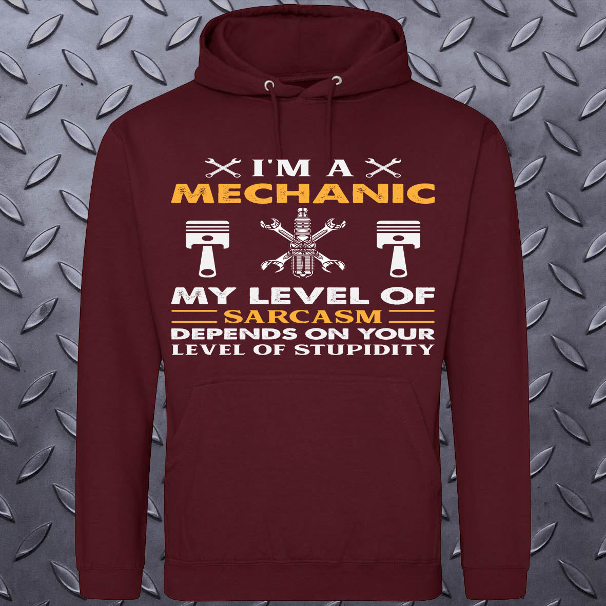 I'm A Mechanic My Level Of Sarcasm Depends On Level Of Stupidity Hoodie