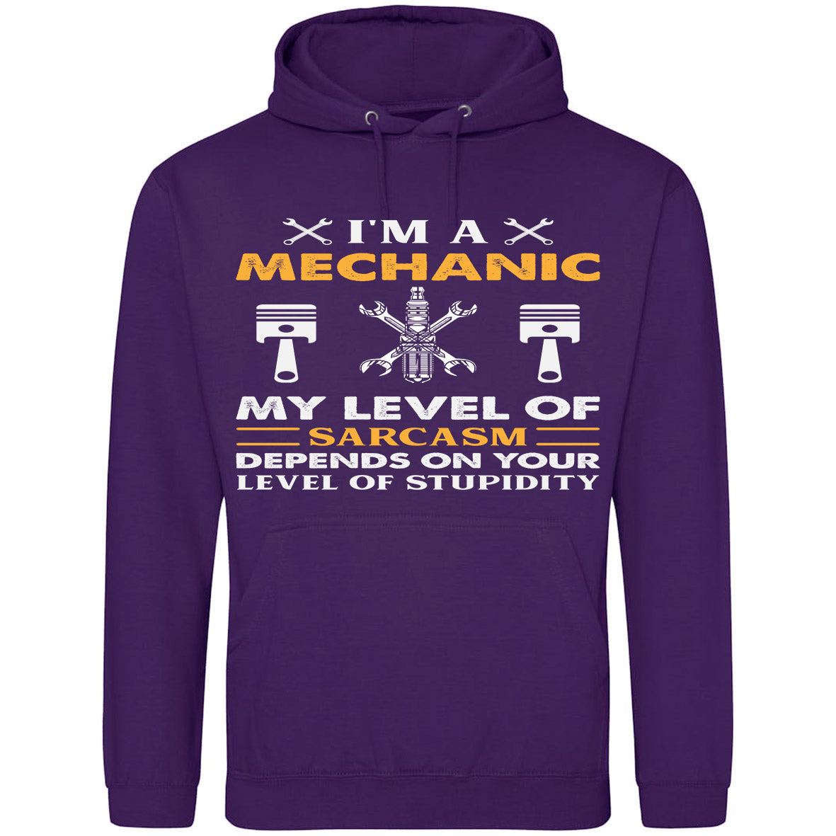 I'm A Mechanic My Level Of Sarcasm Depends On Level Of Stupidity Hoodie