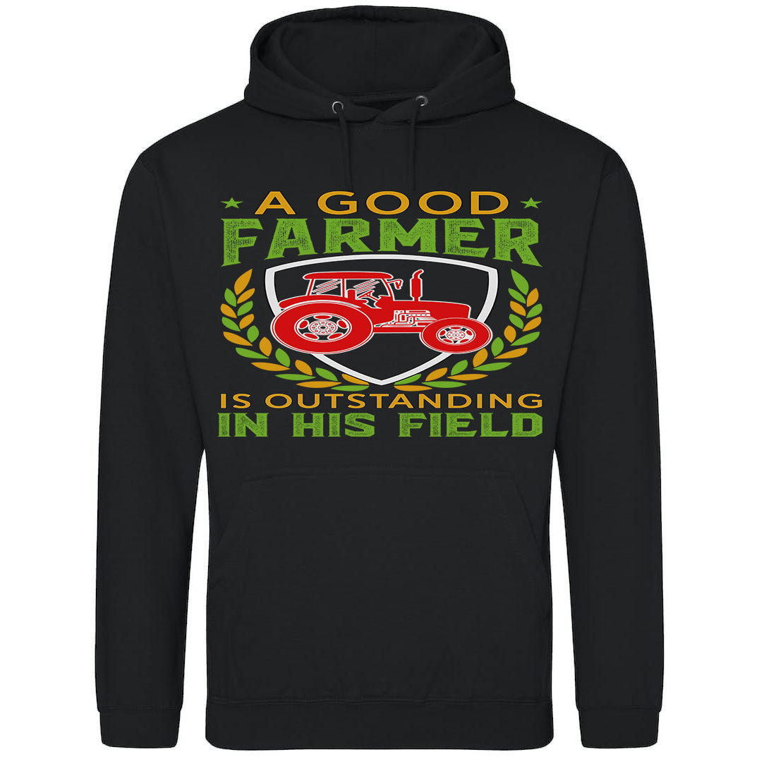 A Good Farmer Is Outstanding In His Field Hoodie