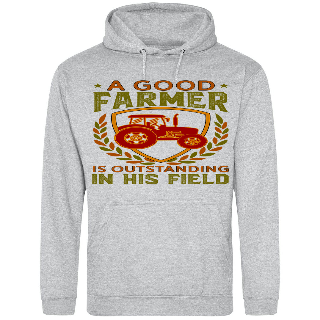 A Good Farmer Is Outstanding In His Field Hoodie