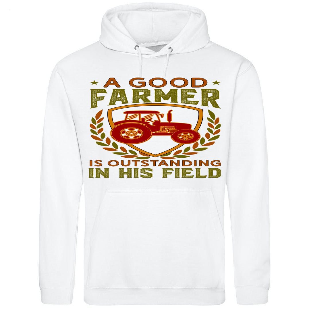 A Good Farmer Is Outstanding In His Field Hoodie