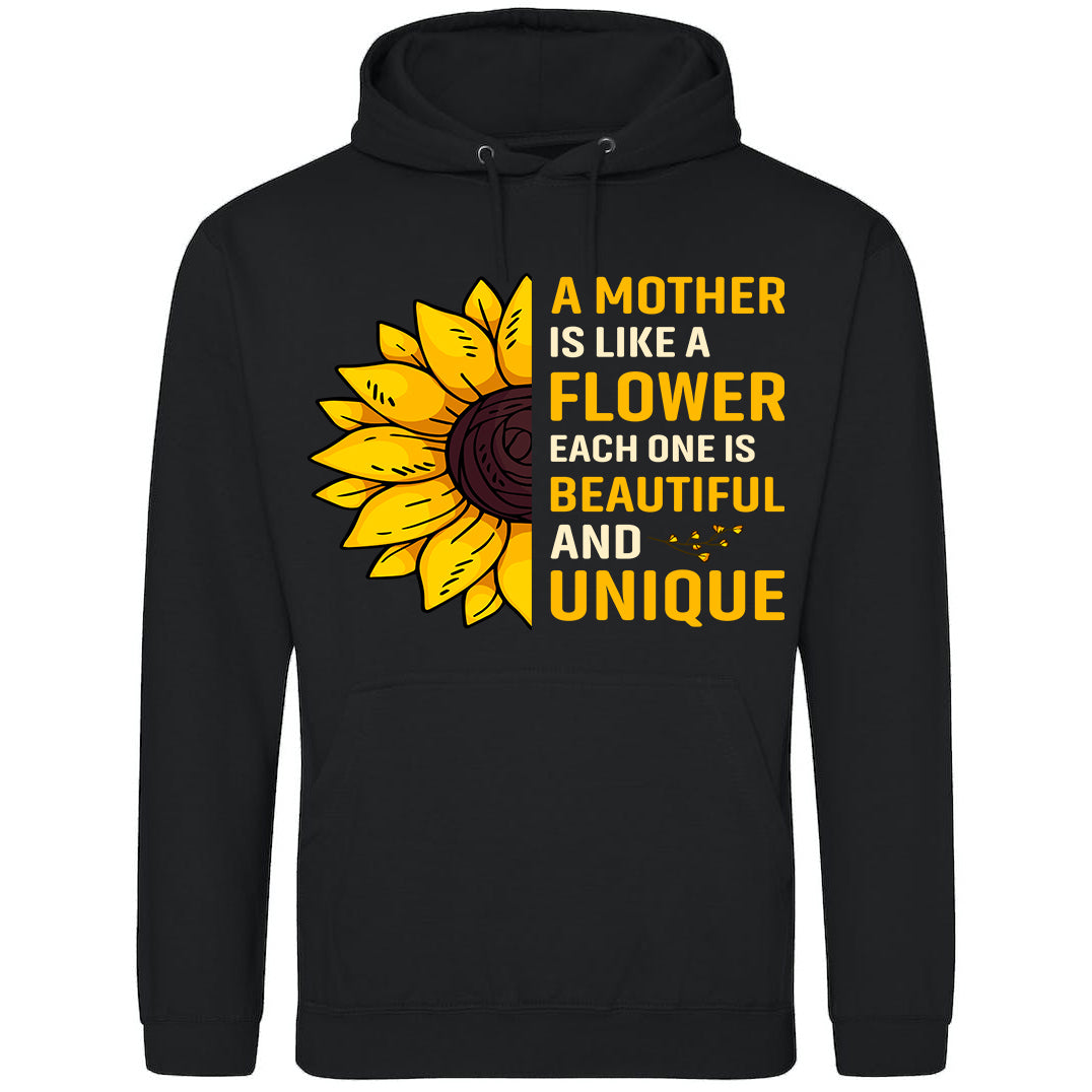 A Mother Is Like Flower Each One Is Beautiful And Unique Hoodie