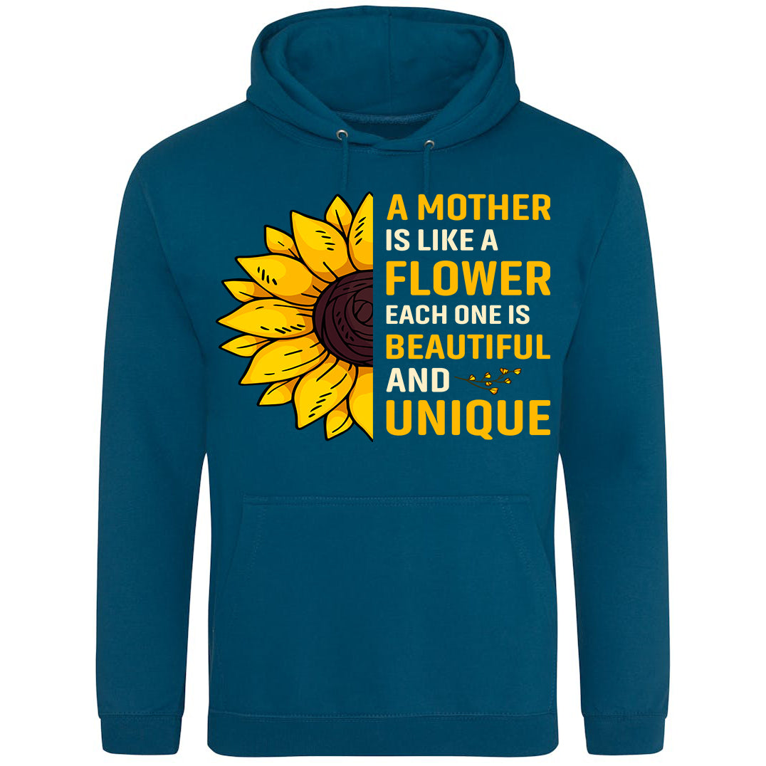 A Mother Is Like Flower Each One Is Beautiful And Unique Hoodie