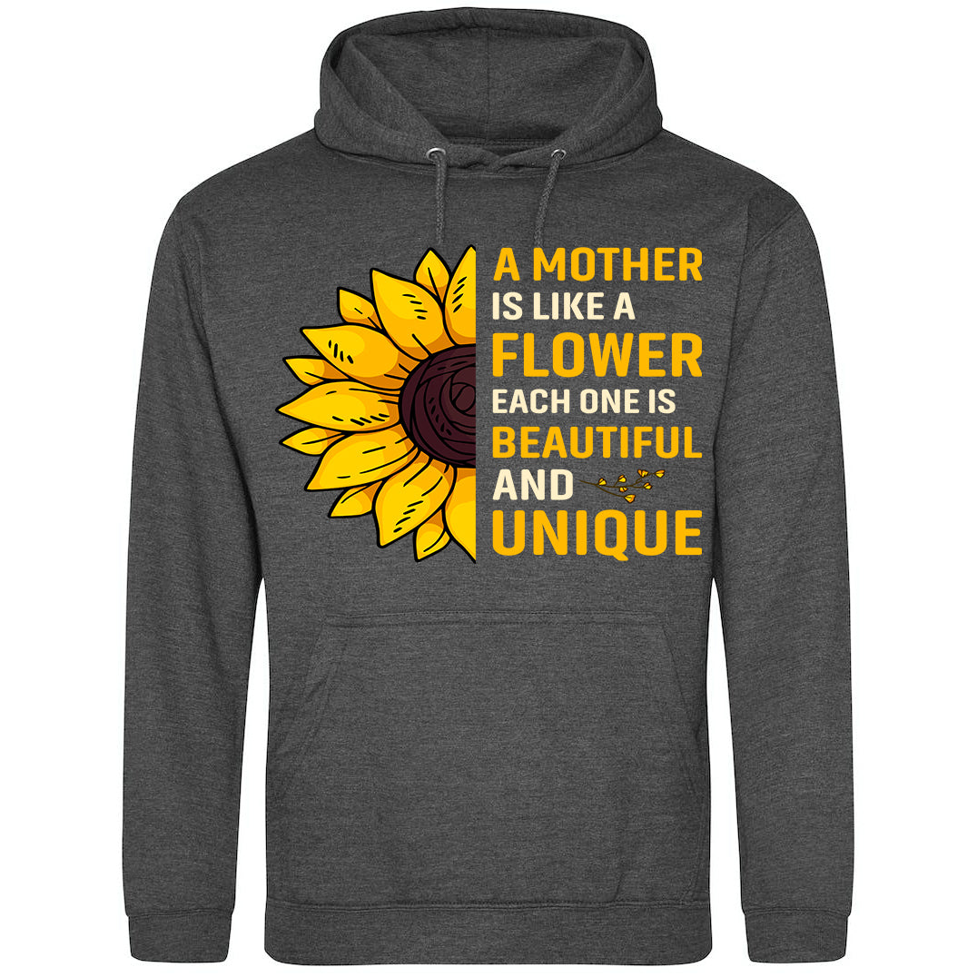 A Mother Is Like Flower Each One Is Beautiful And Unique Hoodie