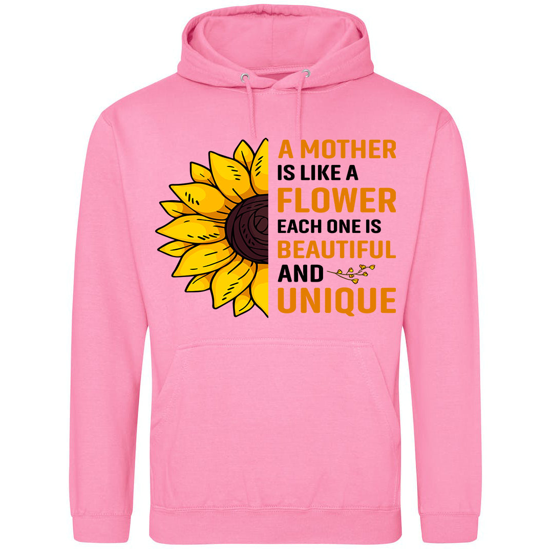 A Mother Is Like Flower Each One Is Beautiful And Unique Hoodie