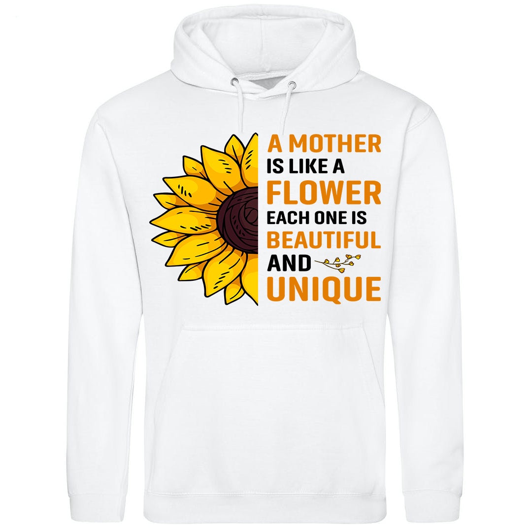 A Mother Is Like Flower Each One Is Beautiful And Unique Hoodie