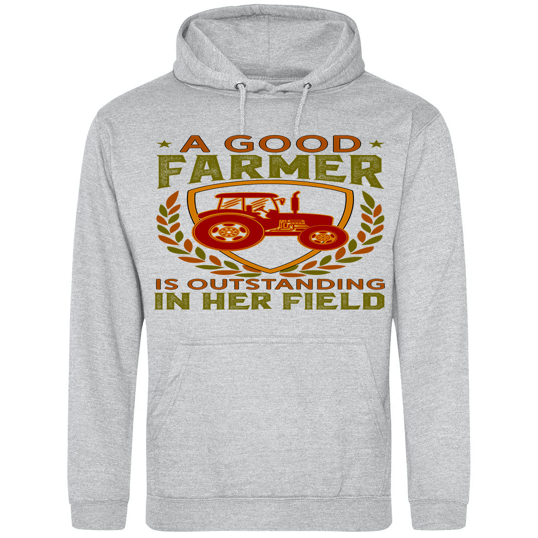 A Good Farmer Is Outstanding In Her Field Hoodie