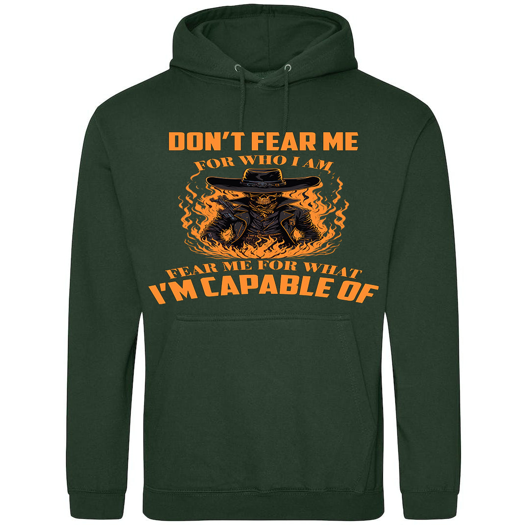 Fear Me For What I'm Capable Of Hoodie
