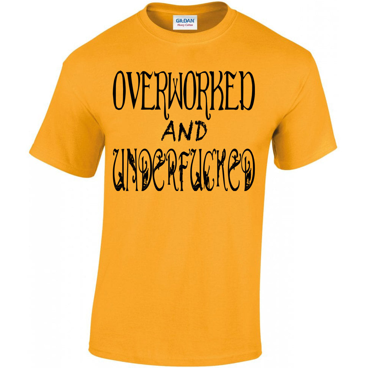 Overworked And Underfucked T-shirt
