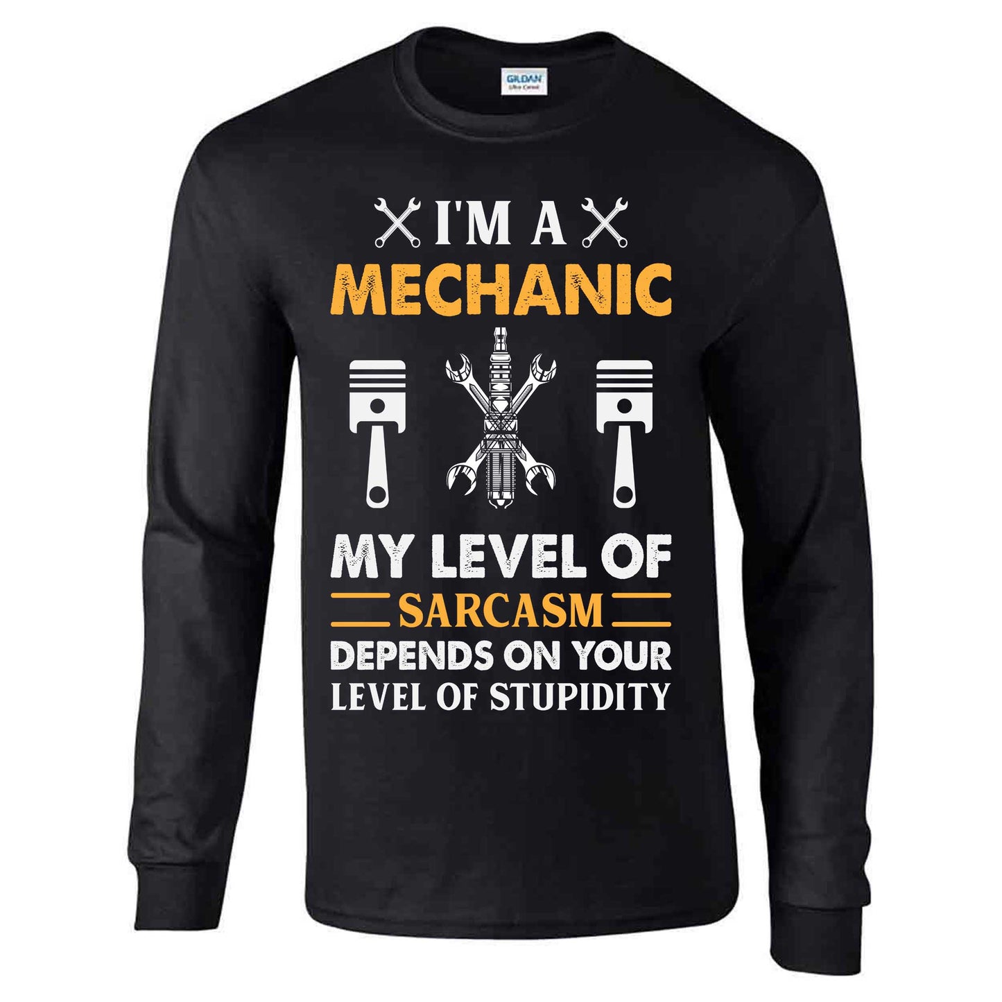 I'm A Mechanic My Level Of Sarcasm Depends On Your Level Of Stupidity - Long Sleeve T-shirt
