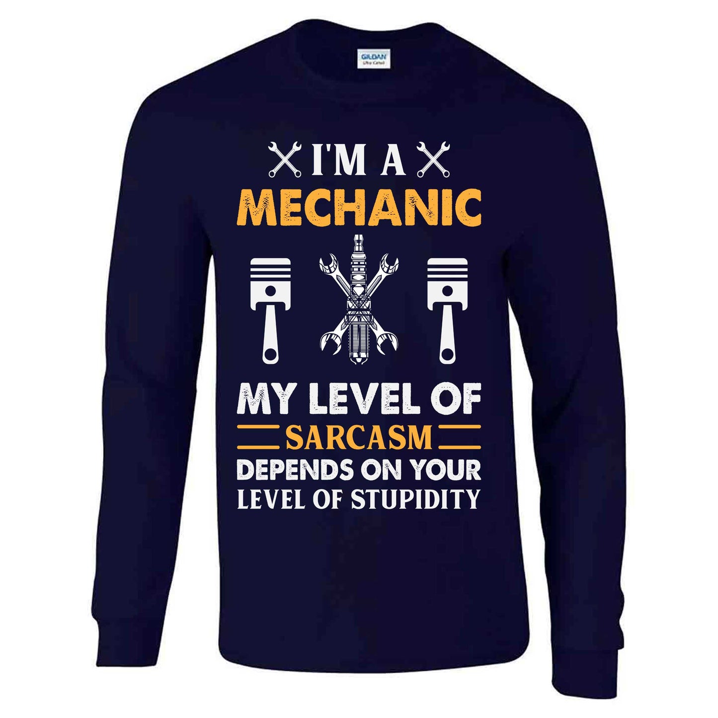 I'm A Mechanic My Level Of Sarcasm Depends On Your Level Of Stupidity - Long Sleeve T-shirt