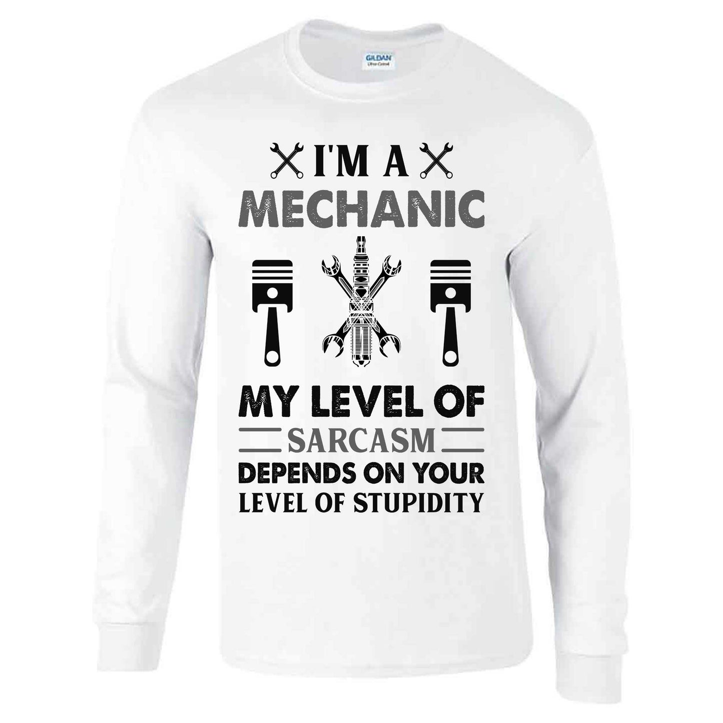 I'm A Mechanic My Level Of Sarcasm Depends On Your Level Of Stupidity - Long Sleeve T-shirt