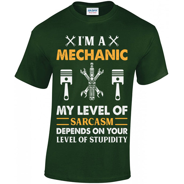 I'm A Mechanic My Level Of Sarcasm Depends On Your Level Of Stupidity T-shirt