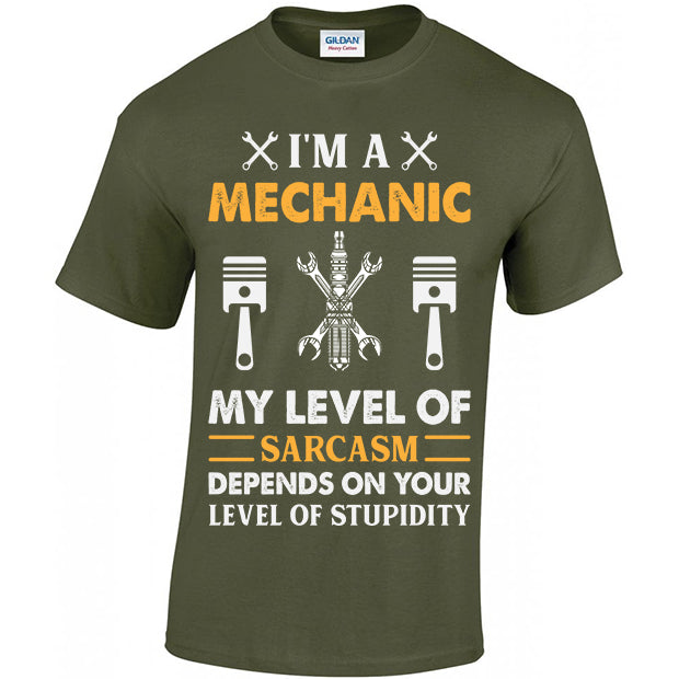 I'm A Mechanic My Level Of Sarcasm Depends On Your Level Of Stupidity T-shirt