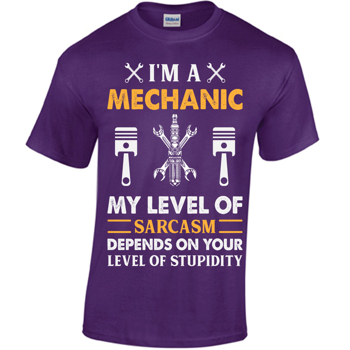 I'm A Mechanic My Level Of Sarcasm Depends On Your Level Of Stupidity T-shirt