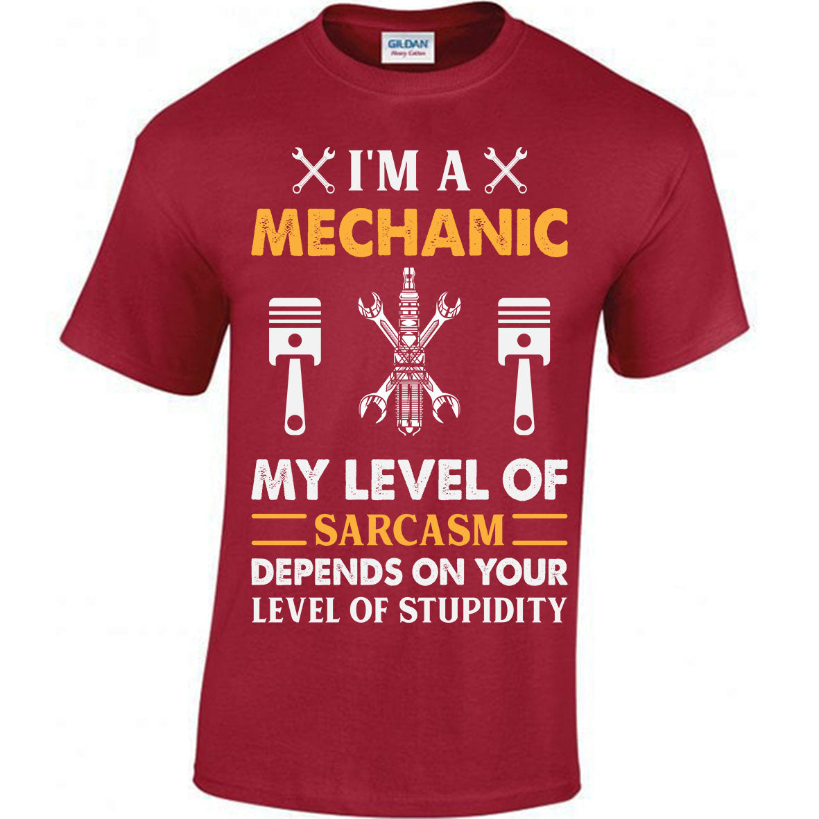 I'm A Mechanic My Level Of Sarcasm Depends On Your Level Of Stupidity T-shirt