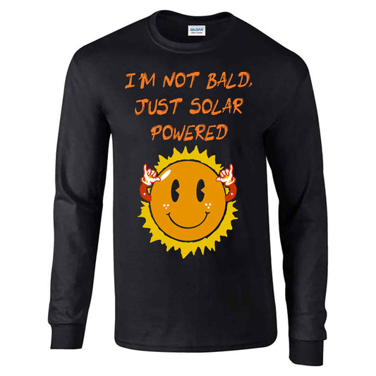 I'm Not Bald, Just Solar Powered - Long Sleeve T-shirt