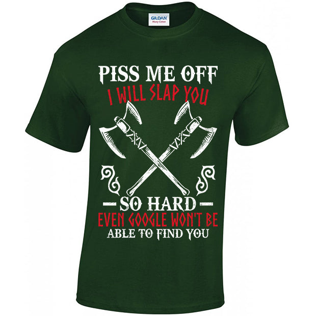 Piss Me Off I Will Slap You So Hard T-shirt
