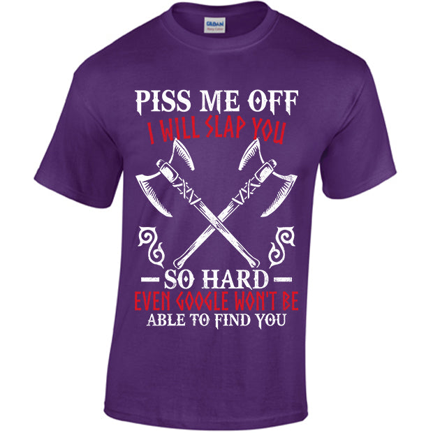 Piss Me Off I Will Slap You So Hard T-shirt