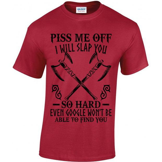 Piss Me Off I Will Slap You So Hard T-shirt