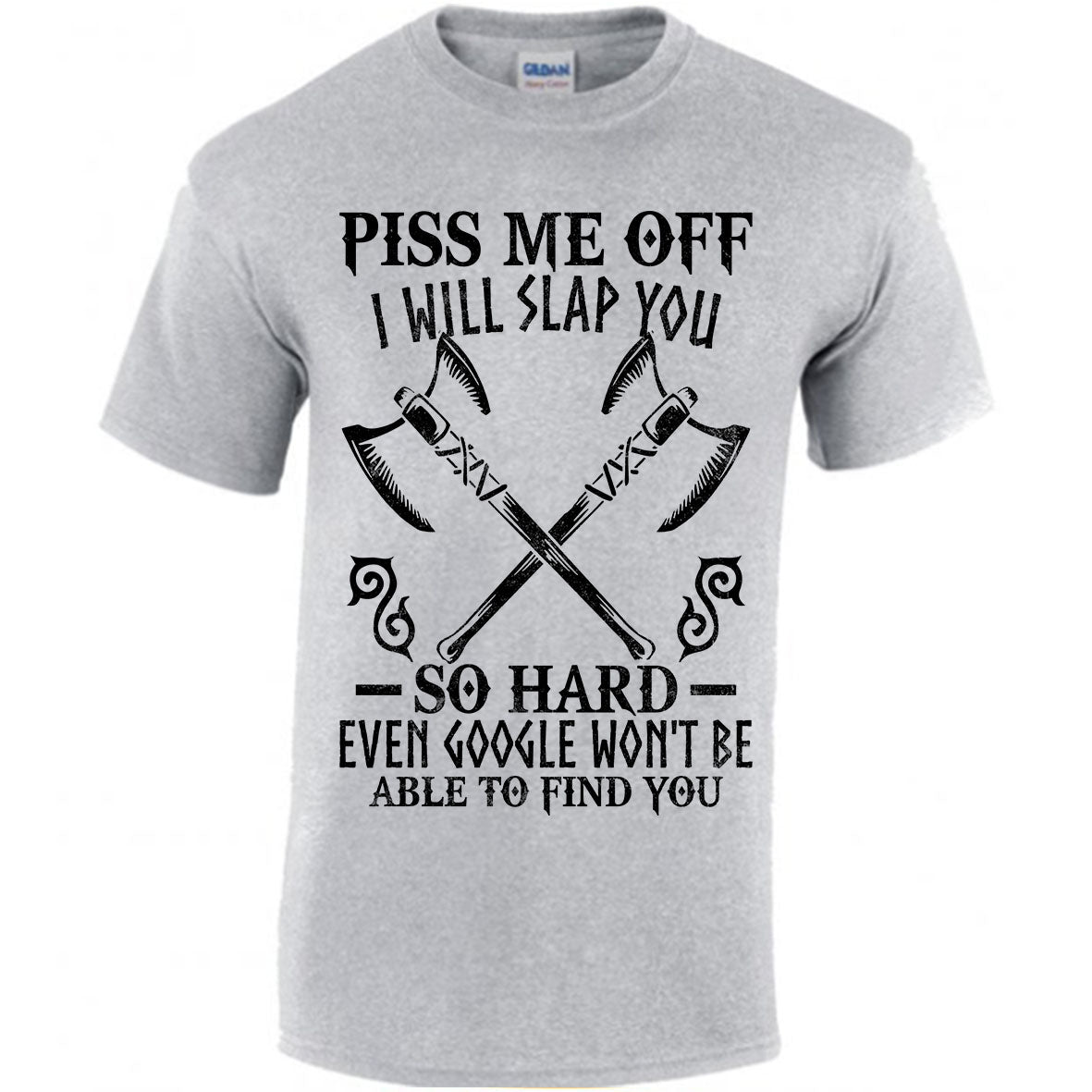Piss Me Off I Will Slap You So Hard T-shirt