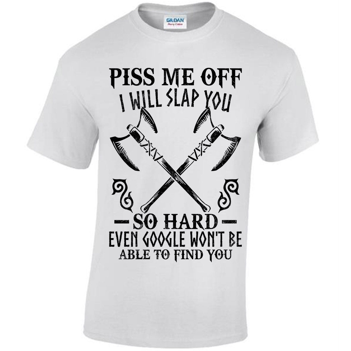 Piss Me Off I Will Slap You So Hard T-shirt