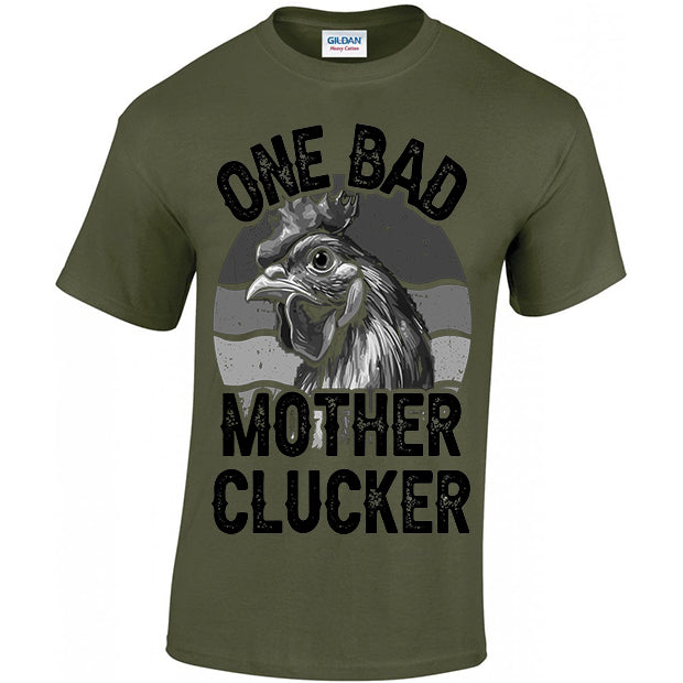 One Bad Mother Clucker T-shirt
