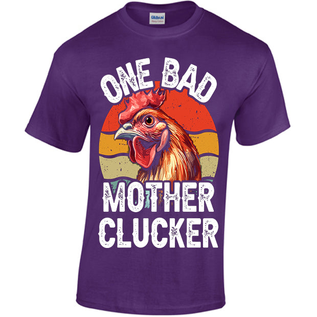 One Bad Mother Clucker T-shirt