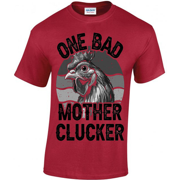 One Bad Mother Clucker T-shirt