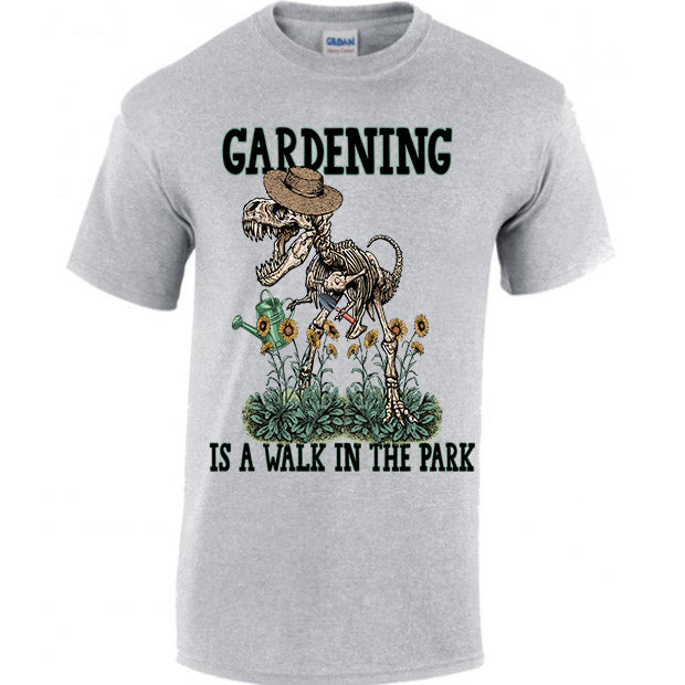 Gardening Is A Walk In The Park T-shirt