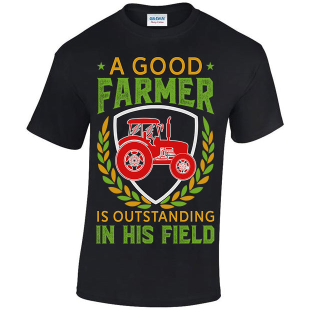 A Good Farmer Is Outstanding In His Field T-shirt