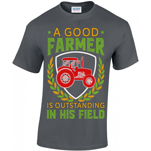 A Good Farmer Is Outstanding In His Field T-shirt