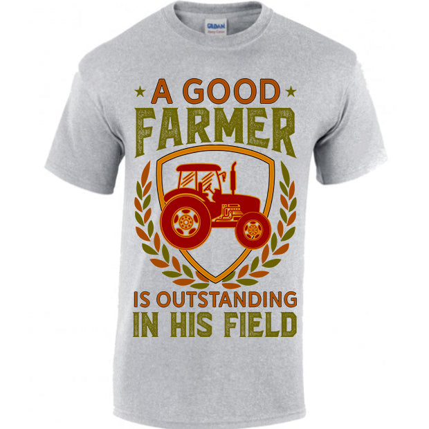 A Good Farmer Is Outstanding In His Field T-shirt