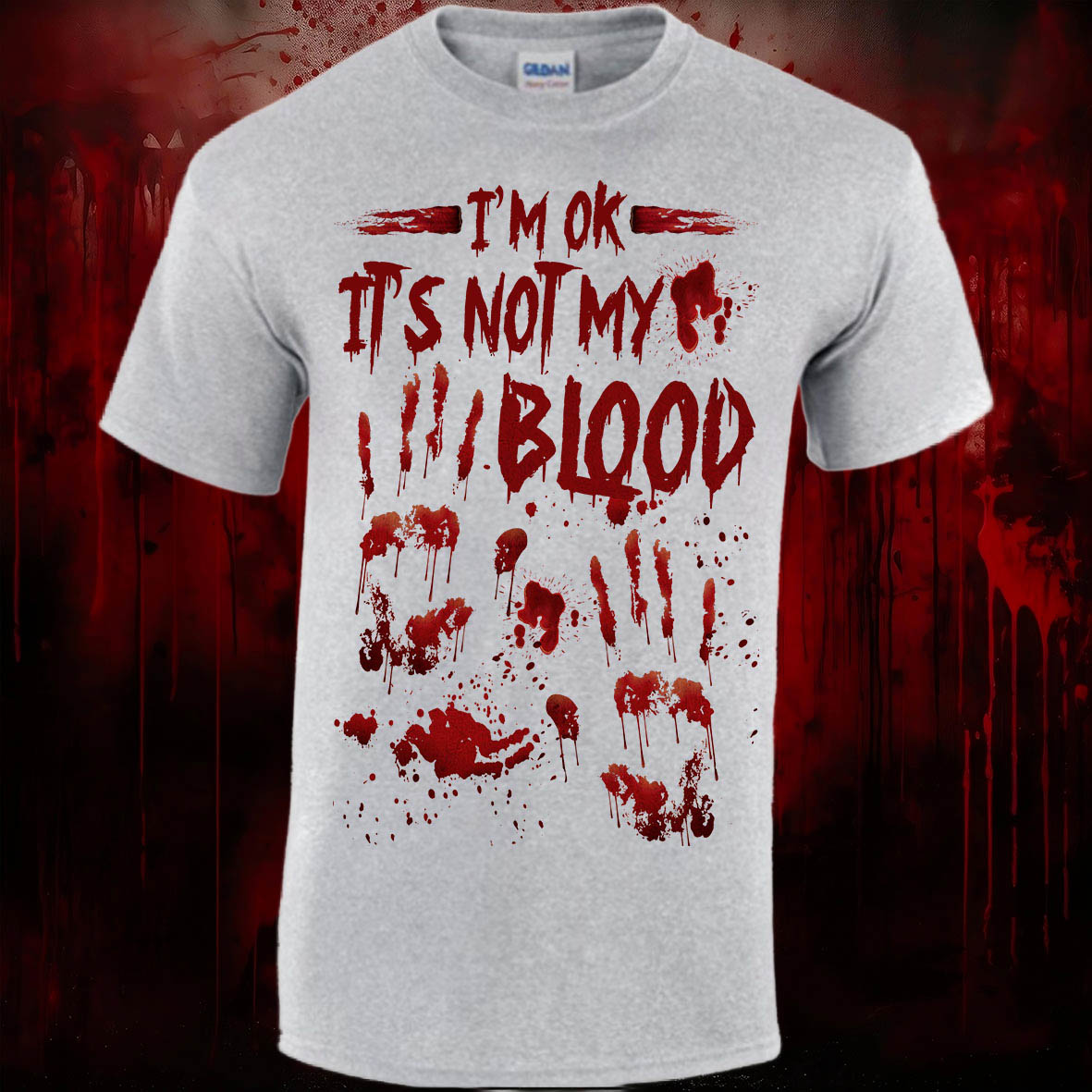 I'm OK It's Not My Blood T-shirt