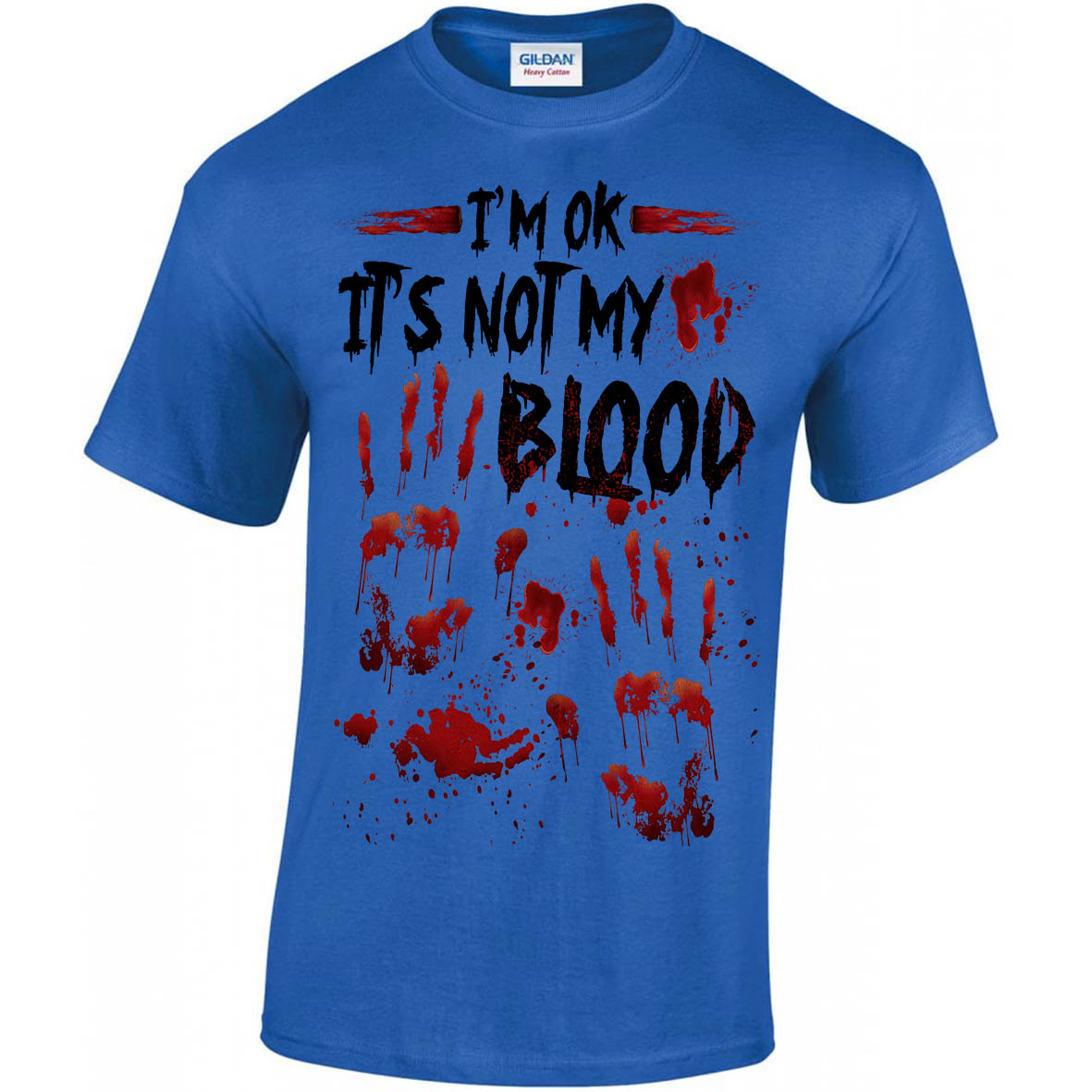 I'm OK It's Not My Blood T-shirt