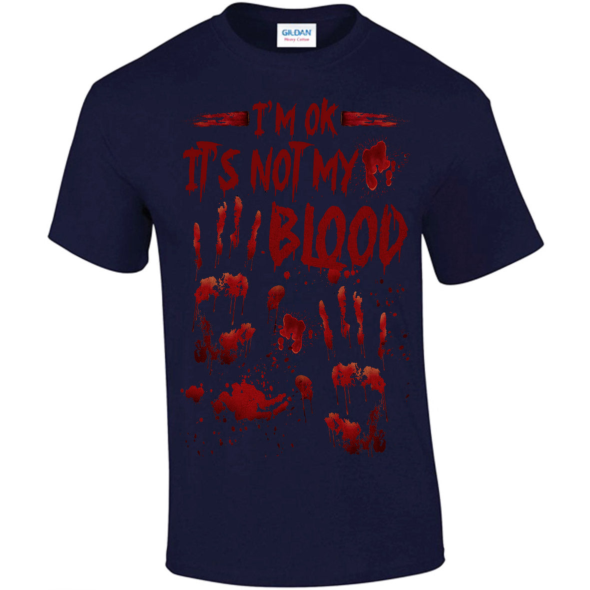 I'm OK It's Not My Blood T-shirt