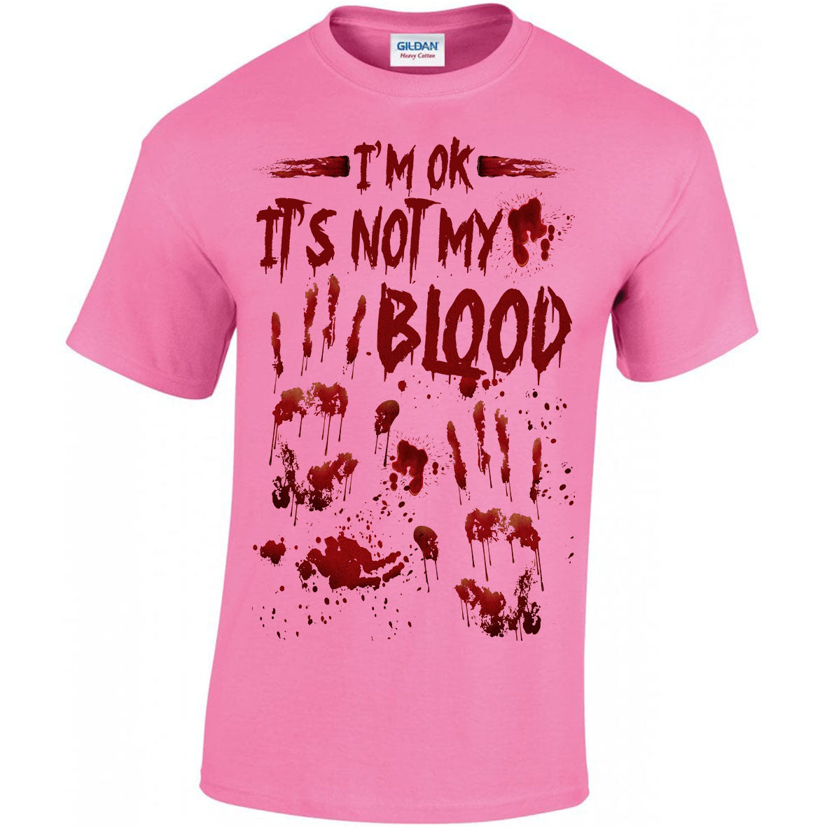 I'm OK It's Not My Blood T-shirt