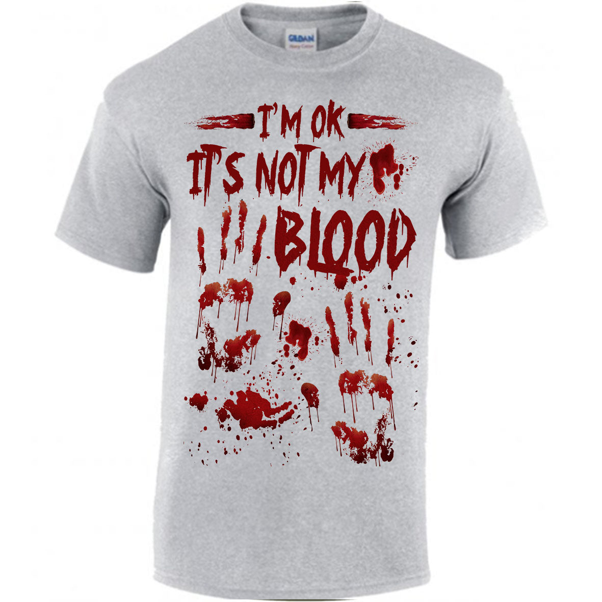 I'm OK It's Not My Blood T-shirt