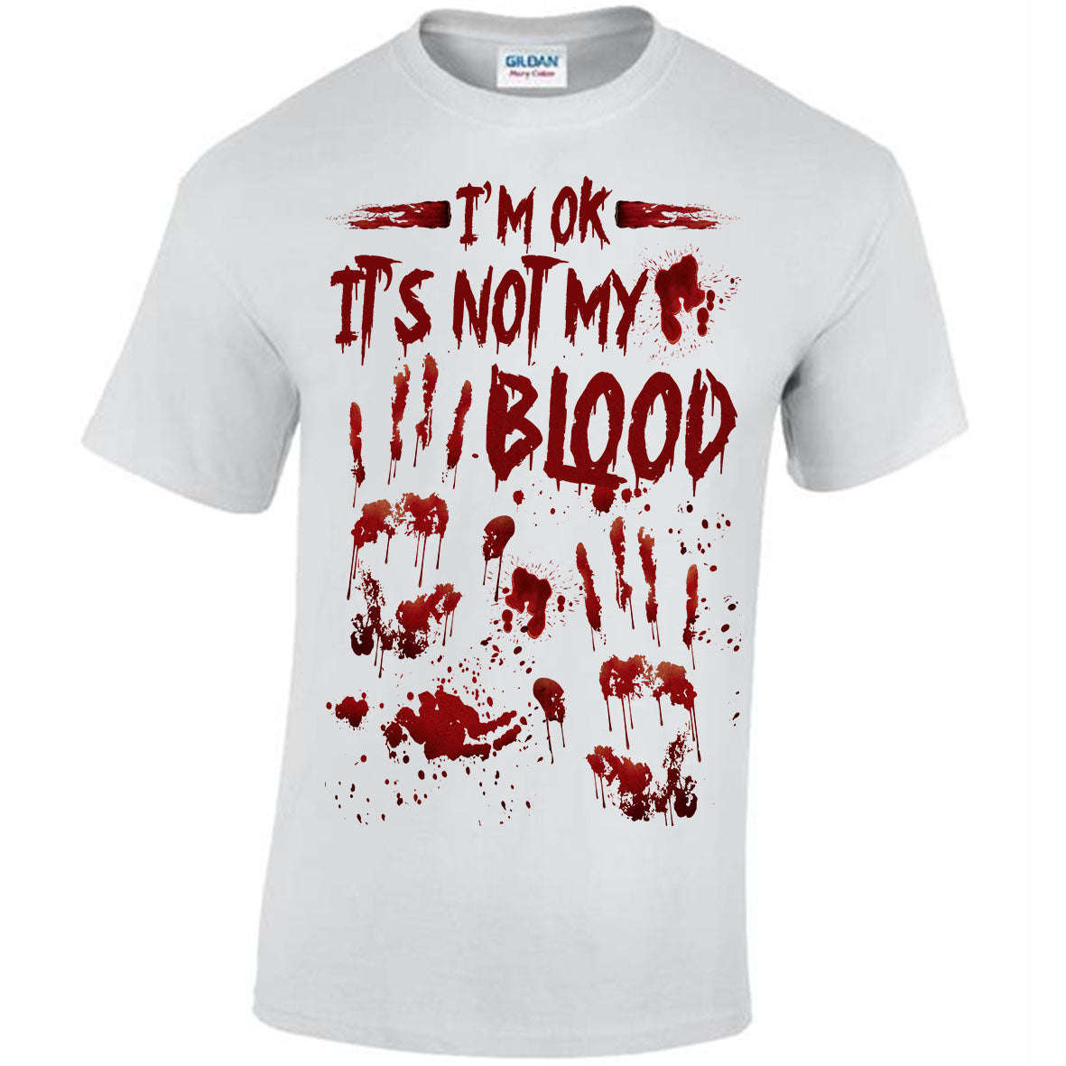 I'm OK It's Not My Blood T-shirt