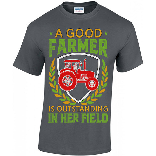 A Good Farmer Is Outstanding In Her Field T-shirt