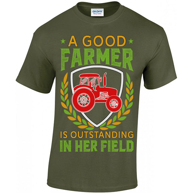 A Good Farmer Is Outstanding In Her Field T-shirt