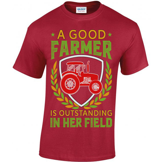 A Good Farmer Is Outstanding In Her Field T-shirt