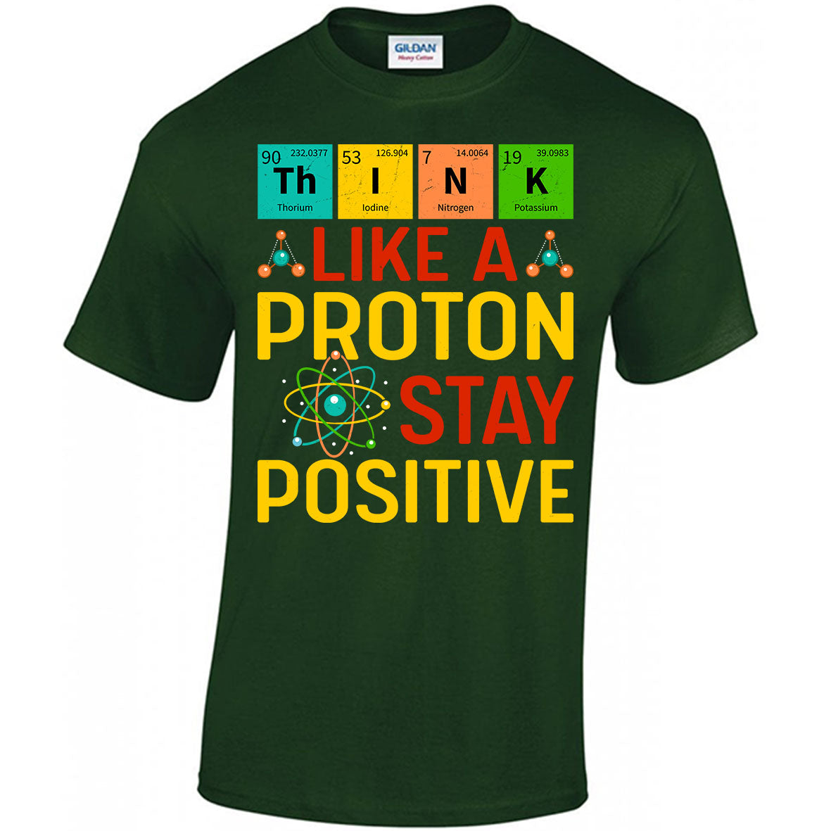 Think Like A Proton Stay Positive T-shirt