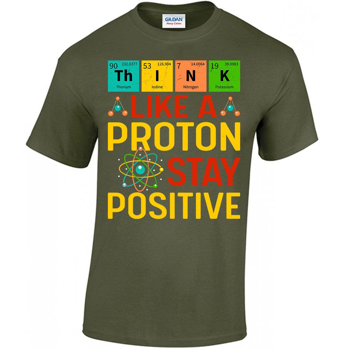 Think Like A Proton Stay Positive T-shirt
