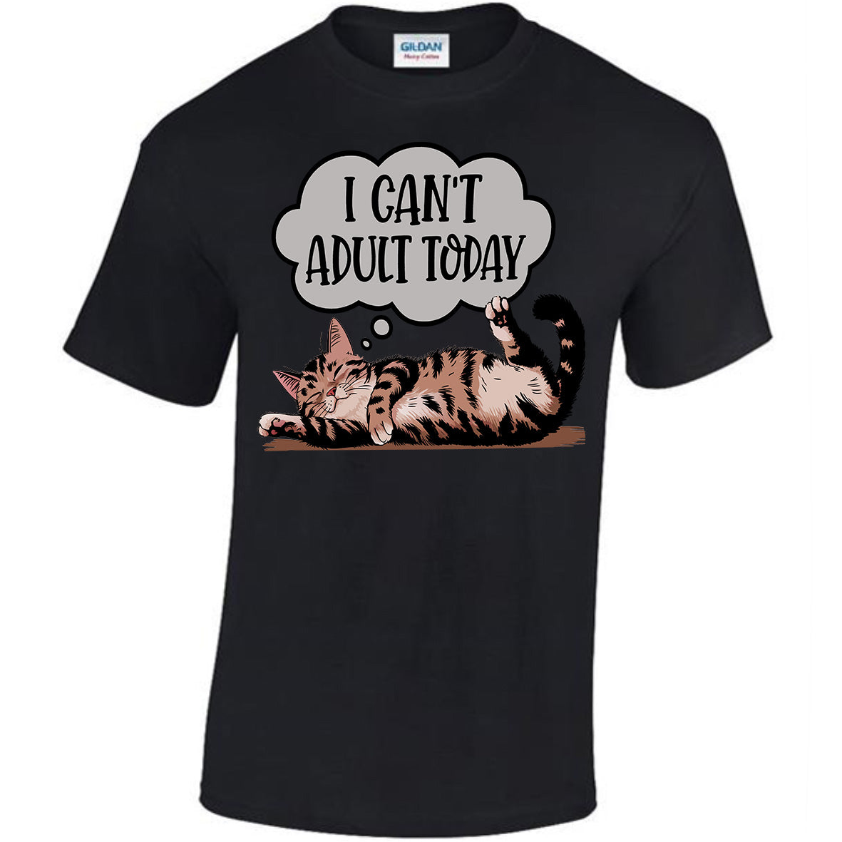 I Can't Adult Today T-shirt