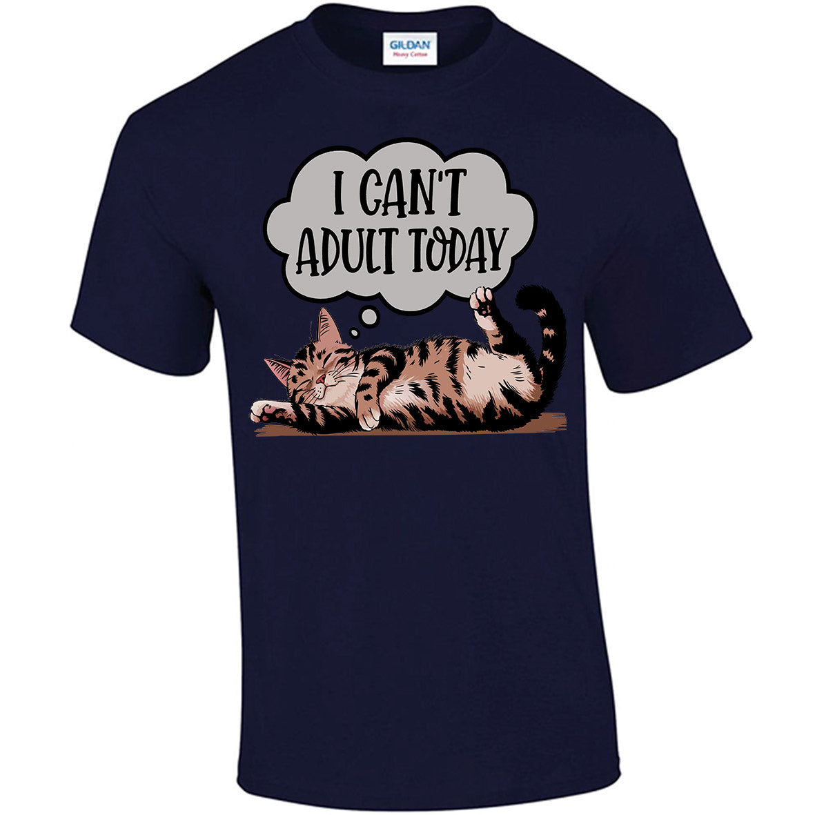 I Can't Adult Today T-shirt