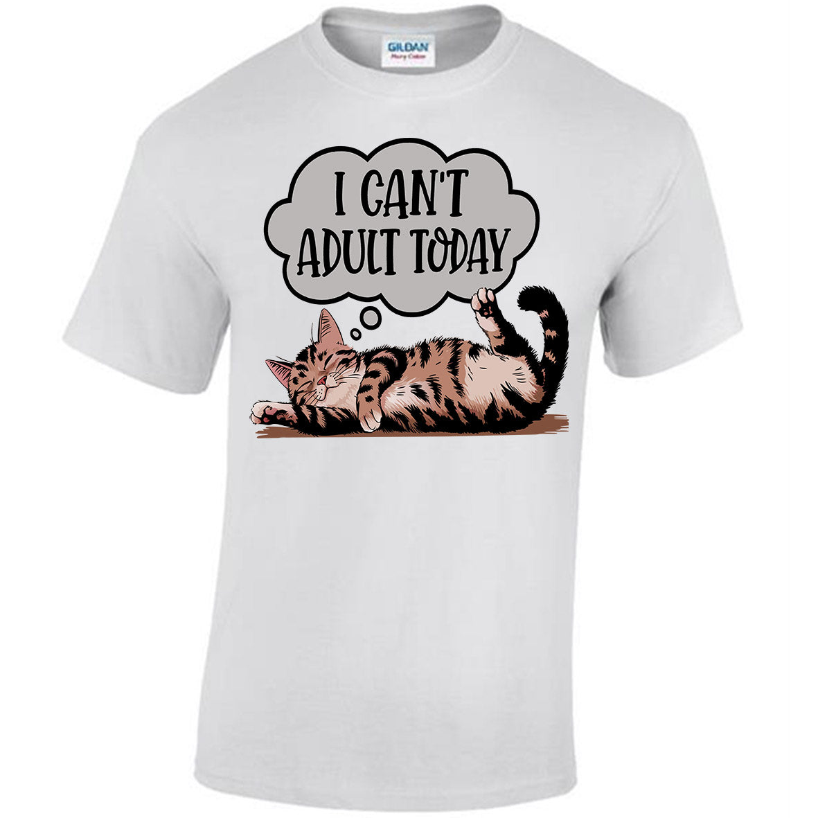 I Can't Adult Today T-shirt