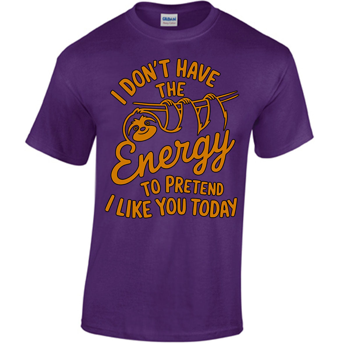 I Don't Have The Energy To Pretend I Like You Today T-shirt