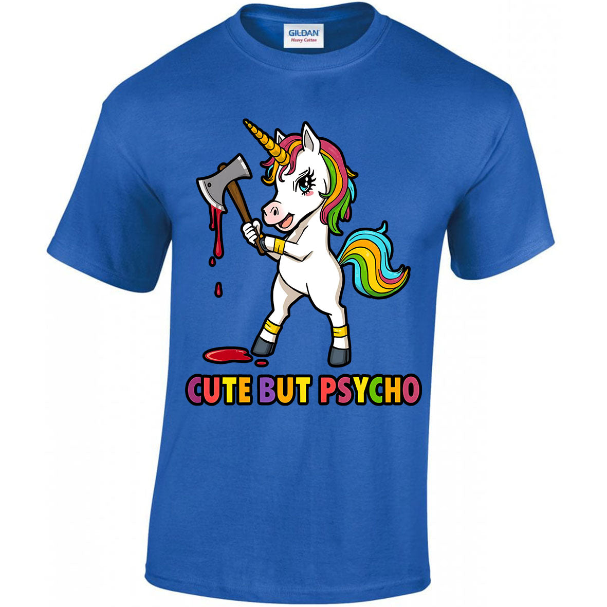 Cute But Psycho Unicorn - T-shirt